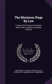 The Minimum Wage By Law: A Survey Of Its Status In Countries Where Such Legislation Has Been Enacted
