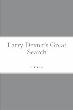 Larry Dexter's Great Search - Garis, H. R.