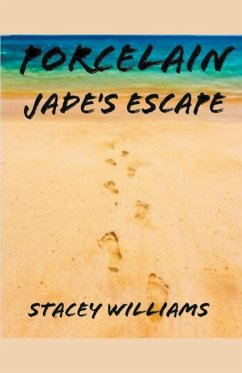 Porcelain Jade's Escape - Williams, Stacey