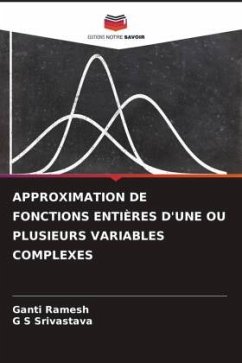 APPROXIMATION DE FONCTIONS ENTIÈRES D'UNE OU PLUSIEURS VARIABLES COMPLEXES - Ramesh, Ganti;Srivastava, G S