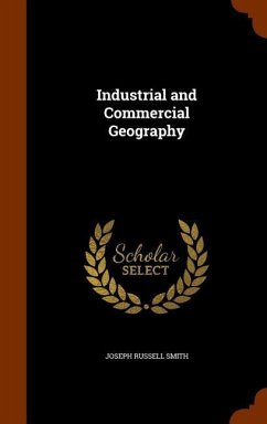 Industrial and Commercial Geography - Smith, Joseph Russell
