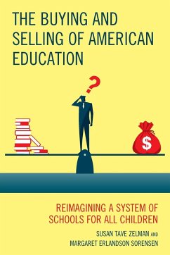 The Buying and Selling of American Education - Zelman, Susan Tave; Erlandson Sorensen, Margaret