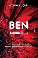 Ben Kalbin Bilir - Kücük, Özlem