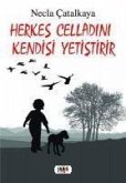 Herkes Celladini Kendisi Yetistirir