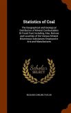 Statistics of Coal: The Geographical and Geological Distribution of Mineral Combustables Or Fossil Fuel, Including, Also, Notices and Loca