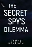 The Secret Spy's Dilemma