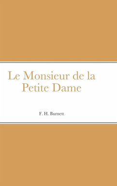 Le Monsieur de la Petite Dame - Burnett, F. H.