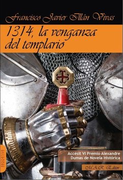 1314, la venganza del templario - Illán Vivas, Francisco Javier
