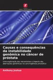 Causas e consequências da instabilidade genômica no câncer de próstata
