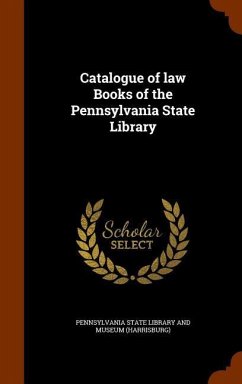 Catalogue of law Books of the Pennsylvania State Library