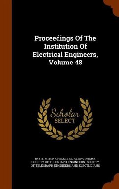 Proceedings Of The Institution Of Electrical Engineers, Volume 48