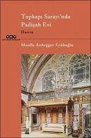 Topkapi Sarayinda Padisah Evi - Harem - Anhegger Eyüboglu, Mualla