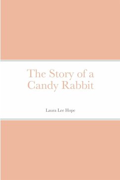 The Story of a Candy Rabbit - Hope, Laura Lee