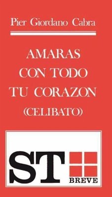 Amarás con todo tu corazón : (celibato) - Cabra, Pier Giordano