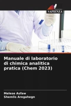 Manuale di laboratorio di chimica analitica pratica (Chem 2023) - Asfaw, Melese;Aregahegn, Shemlis