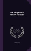 The Independent Review, Volume 9