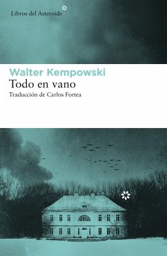 Todo en vano - Fortea, Carlos; Kempowski, Walter