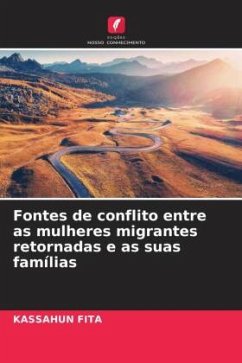 Fontes de conflito entre as mulheres migrantes retornadas e as suas famílias - Fita, Kassahun