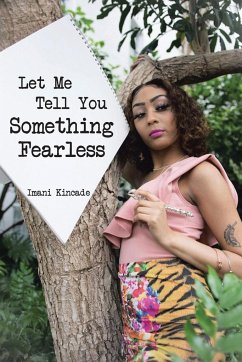 Let Me Tell You Something Fearless - Kincade, Imani