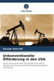 Unkonventionelle Ölförderung in den USA