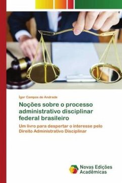 Noções sobre o processo administrativo disciplinar federal brasileiro - de Andrade, Ígor Campos