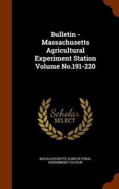 Bulletin - Massachusetts Agricultural Experiment Station Volume No.191-220 - Station, Massachusetts Agricultural Expe