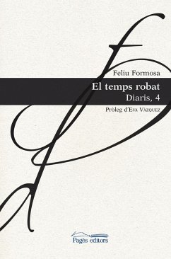 El temps robat : Diaris, 4 - Formosa, Feliu