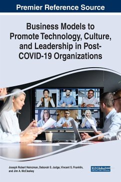 Business Models to Promote Technology, Culture, and Leadership in Post-COVID-19 Organizations - Heinzman, Joseph Robert; Judge, Debbie S.; Franklin, Vincent