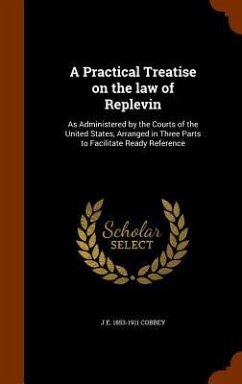 A Practical Treatise on the law of Replevin - Cobbey, J E