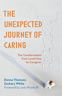 The Unexpected Journey of Caring - Thomson, Donna; White, Zachary