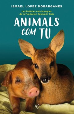 Cover Animals com tu : les històries més boniques de la Fundación Santuario Gaia