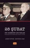 28 Subat Bir Darbeden Cok Fazlasi ;Türkiye Siyasetinde Muhafazakarligin Dönüsümü ve AK Parti - Güven, Ahmet; Han, Ertugrul