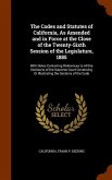 The Codes and Statutes of California, As Amended and in Force at the Close of the Twenty-Sixth Session of the Legislature, 1885: With Notes Containing