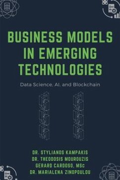 Business Models in Emerging Technologies: Data Science, AI, and Blockchain - Kampakis, Stylianos; Mourouzis, Theodosis; Cardoso, Gerard