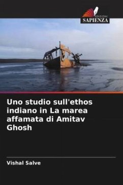Uno studio sull'ethos indiano in La marea affamata di Amitav Ghosh - Salve, Vishal