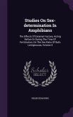 Studies On Sex-determination In Amphibians: The Effects Of External Factors, Acting Before Or During The Time Of Fertilization, On The Sex Ratio Of Bu