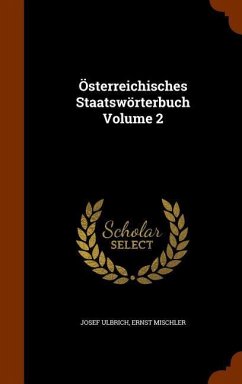 Österreichisches Staatswörterbuch Volume 2 - Ulbrich, Josef; Mischler, Ernst