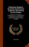 Praktisches Englisch-deutsches Und Deutsch-englisches Worterbuch In Zwei Theilen