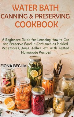 Water Bath Canning and Preserving Cookbook - Begum, Fiona