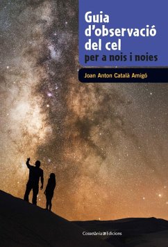 Guia d'observació del cel per a nois i noies - Català Amigó, Joan Antón