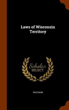 Laws of Wisconsin Territory - Wisconsin