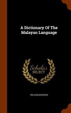 A Dictionary Of The Malayan Language - Marsden, William