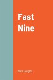 Fast Nine