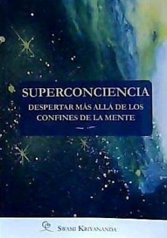 Superconciencia : despertar más allá de los confines de la mente - Kriyananda, Swami; Cerdeira, Indrani