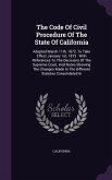 The Code Of Civil Procedure Of The State Of California: Adopted March 11th, 1872, To Take Effect January 1st, 1873: With References To The Decisions O