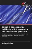 Cause e conseguenze dell'instabilità genomica nel cancro alla prostata