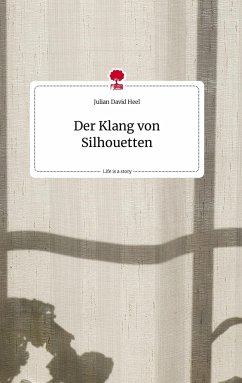 Der Klang von Silhouetten. Life is a Story - story.one - Heel, Julian David