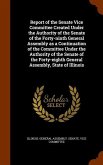 Report of the Senate Vice Committee Created Under the Authority of the Senate of the Forty-ninth General Assembly as a Continuation of the Committee U