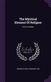 The Mystical Element Of Religion: Critical Studies