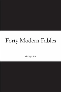 Forty Modern Fables - Ade, George